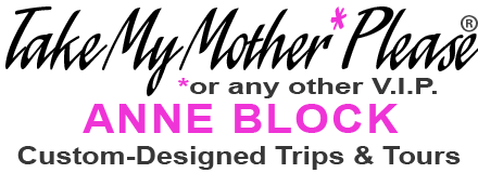 Take My Mother Please Custom Designed Los Angeles and International Trip and Tours